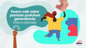 Acabar con el estigma en la psoriasis pustulosa generalizada