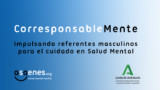 Asaenes y ‘CorresponsableMente’: referentes masculinos para el cuidado en salud mental